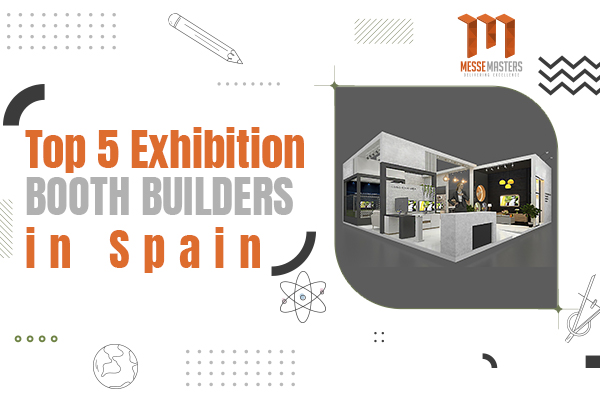 Top 5 Exhibition Booth Builders in Spain