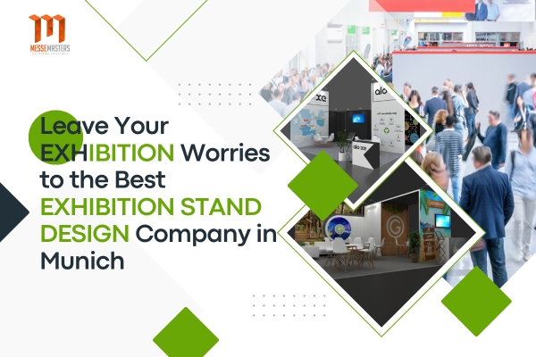 Leave Your Exhibition Worries to the Best Exhibition Stand Design Company in Munich