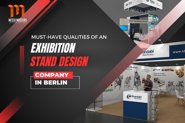 Must have Qualities Exhibition Stand Design Company in Berlin