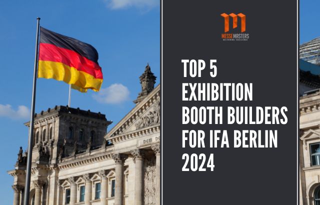 Top 5 Exhibition Booth Builders for IFA Berlin 2024
