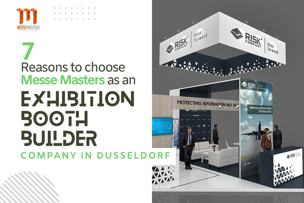 7 Reasons to Choose Messe Masters as an Exhibition Booth Builder Company in Dusseldorf